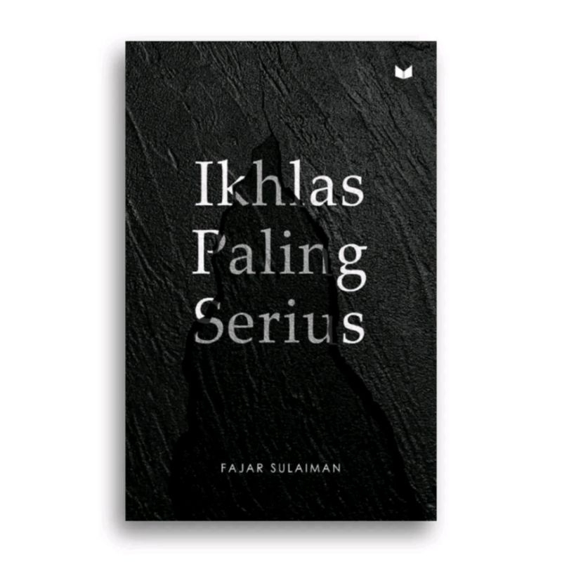 Buku Ikhlas Paling Serius Sabar Paling Dalam Fajar Sulaiman