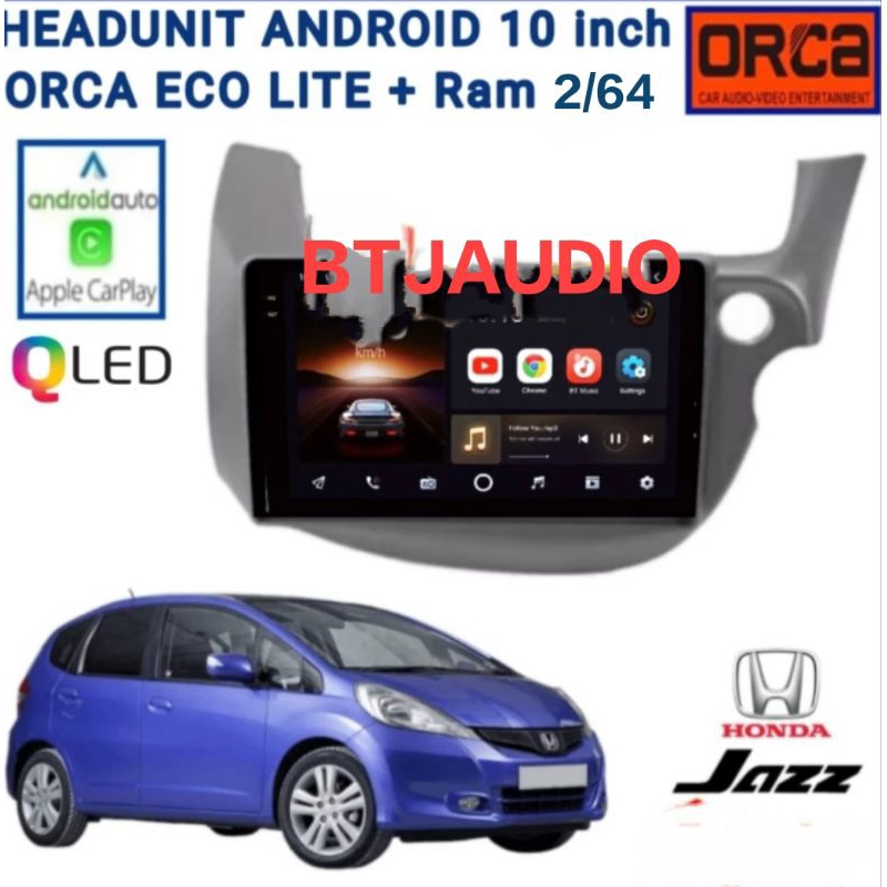 HEAD UNIT TAPE TV MOBIL ANDROID ORCA UNTUK HONDA JAZZ 2008-2012 RAM 2GB LAYAR 10 INCH
