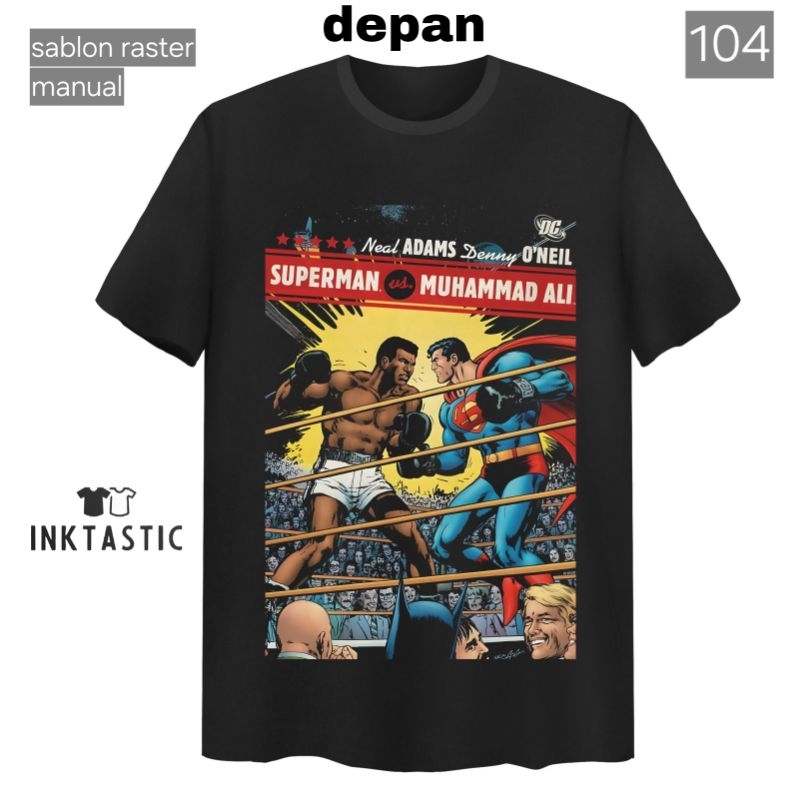 INKTASTIC-Baju Kaos T-shirt Distro Pria Wanita gambar SUPERMAN VS MUHAMMAD ALI (104)