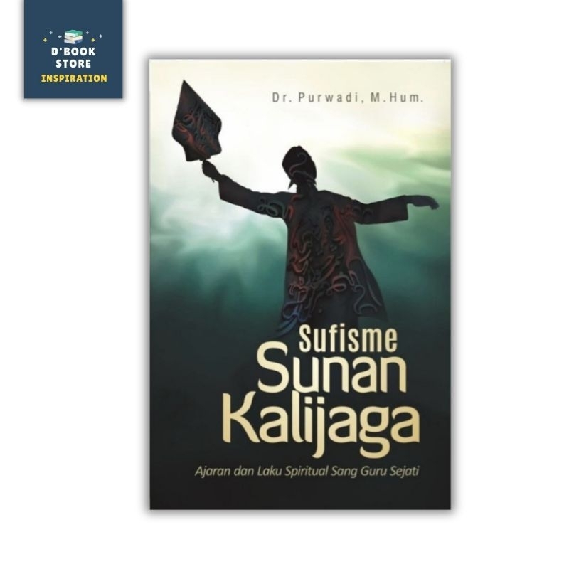 Sufisme Sunan Kalijaga - Dr. Purwandi, M.Hum - Araska Publisher - Dbookstore