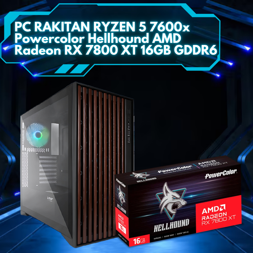 PC Rakitan Gaming RYZEN 5 7600X / VGA Powercolor Hellhound AMD Radeon RX 7800 XT 16GB GDDR6 / 1TB NV