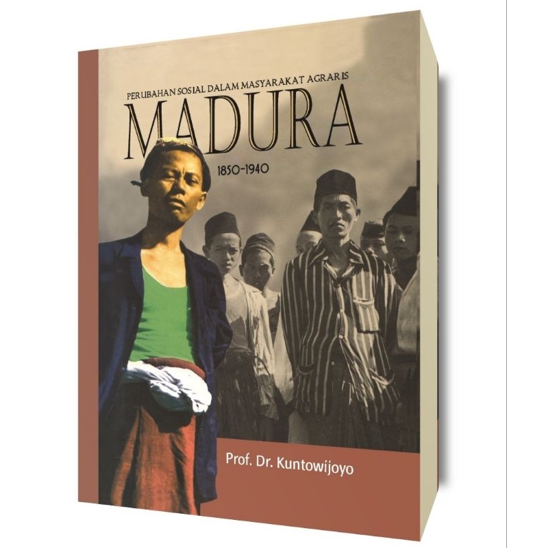 MADURA 1850-1940 / SEJARAH / KUNTOWIJOYO