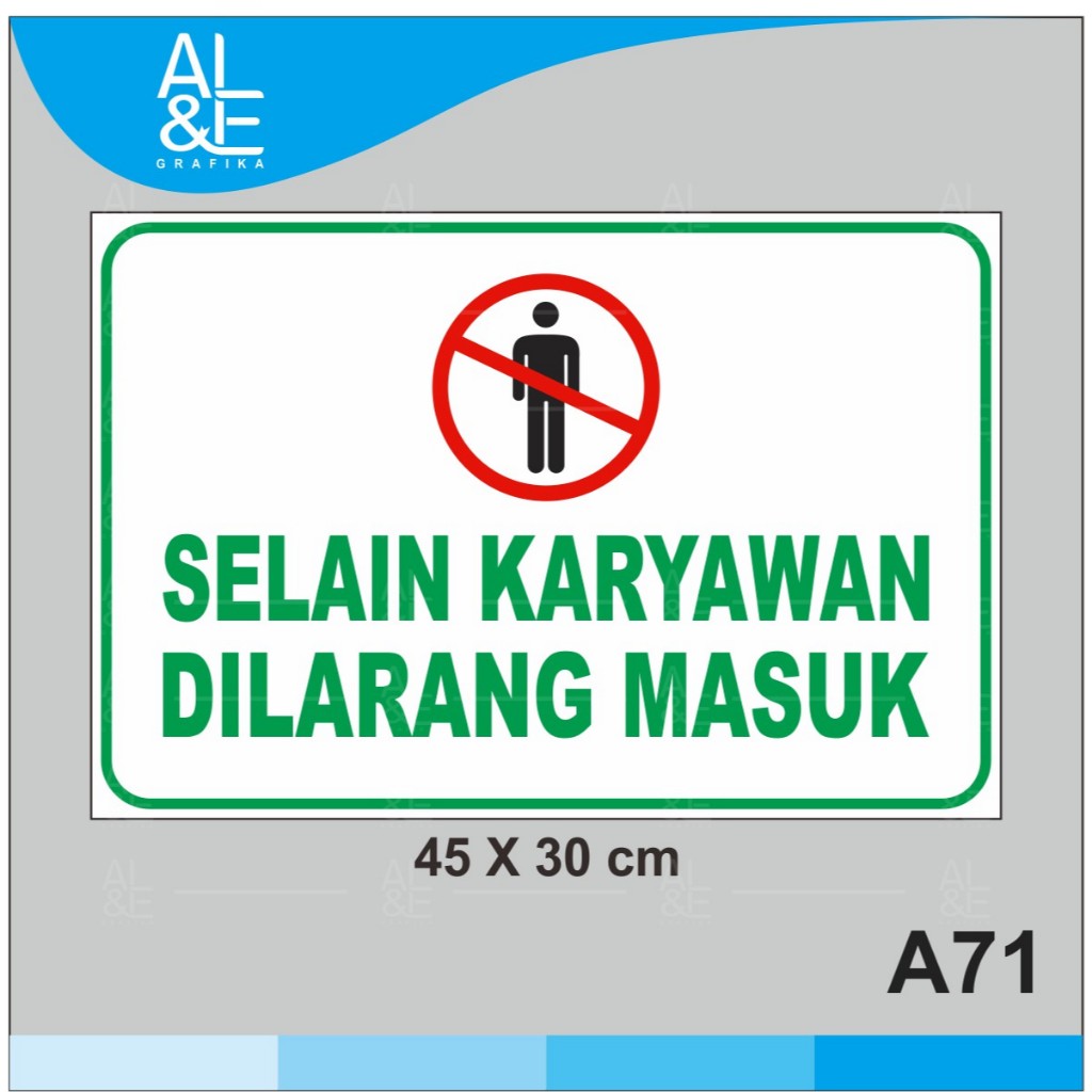 

A71 - Acrylic Sign, Stiker Akrilik Selain Karyawan Dilarang Masuk, Premium danTahan Air, Termurah, Bisa Custom