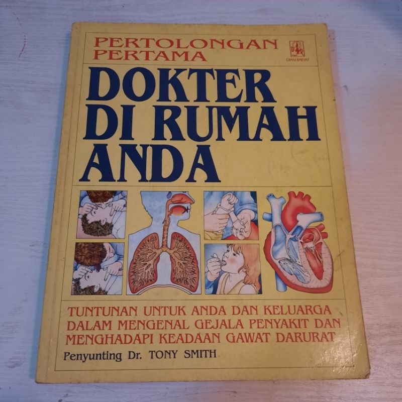 Majalah Buku Saku Dokter di Rumah Anda Pertolongan Pertama by dr. Tony Smith The British Medical Jou
