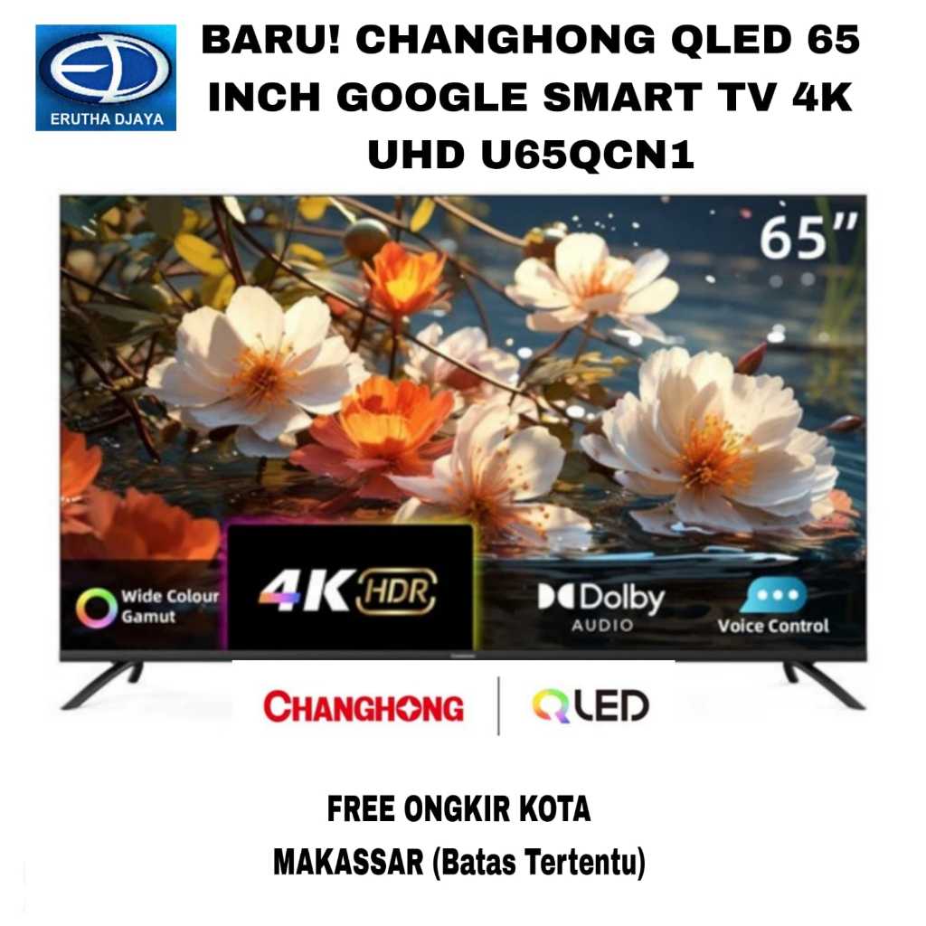 CHANGHONG QLED 65 INCH GOOGLE SMART TV 4K UHD U65QCN1