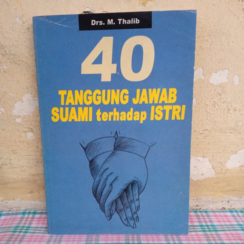 Buku 40 Tanggung Jawab Suami Terhadap Istri by Drs. M. Thalib