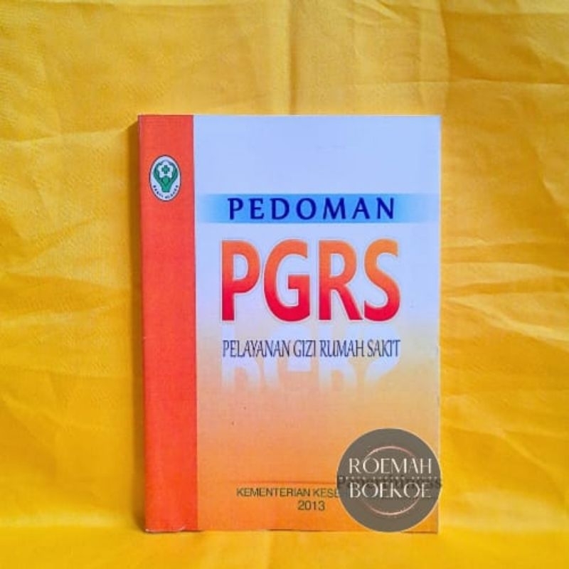 BUKU PEDOMAN PGRS ( PELAYANAN GIZI RUMAH SAKIT ) 2013 TERMURAH
