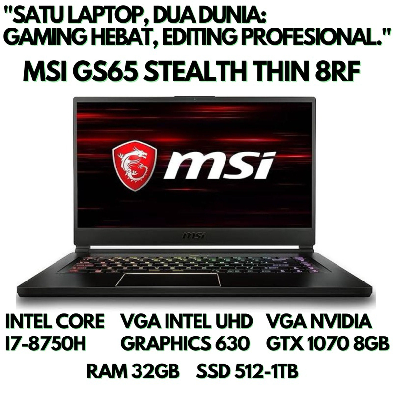 LAPTOP GAMING MSI CORE i7 GS65 STEALTH THIN 8RF RAM 32GB SSD 512GB DOUBLE VGA NVIDIA GTX 1070 ORIGIN