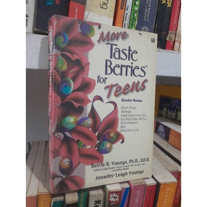 MORE TASTE BERRIES FOR TEENS : Koleksi Kedua Kisah2 Remaja yang sarat Inspirasi tentang Cinta, hidup
