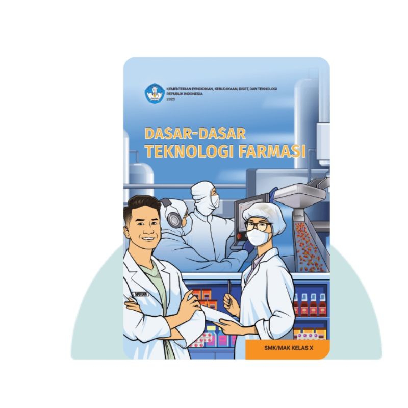 BUKU SISWA DASAR DASAR TEKNIK FARMASI SMK/MAK KELAS X