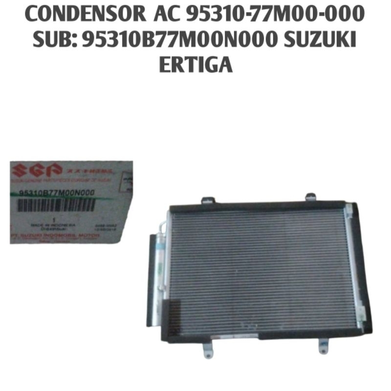 CONDENSOR AC 95310-77M00-000SUB: 95310B77M00N000 SUZUKI ERTIGA