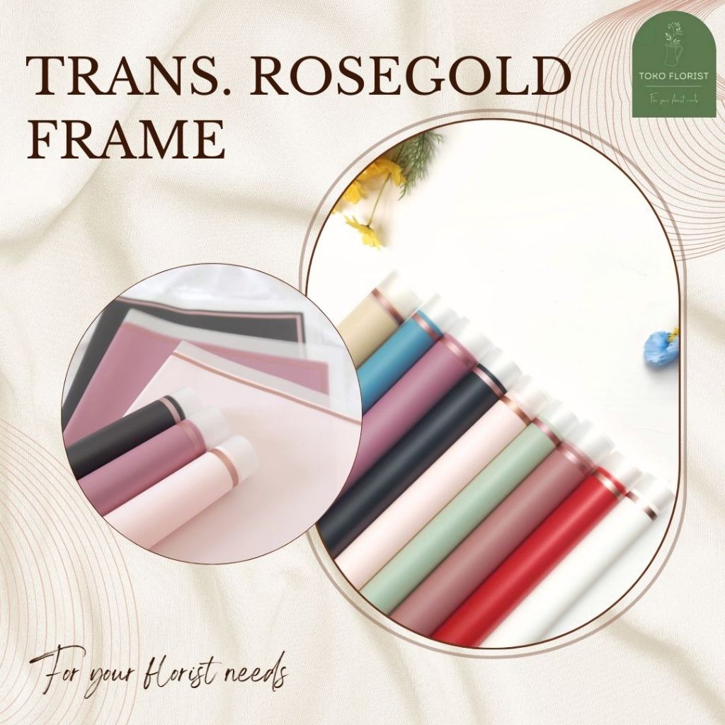 

Kertas Buket Bunga Cellophane TRANS ROSEGOLD FRAME (TRGF) | ECER 5PC / GROSIR