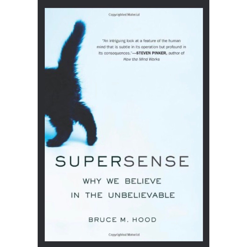 SUPERSENSE (WHY WE BELIEVE IN THE UNBELIEVABLE) - BRUCE M. HOOD
