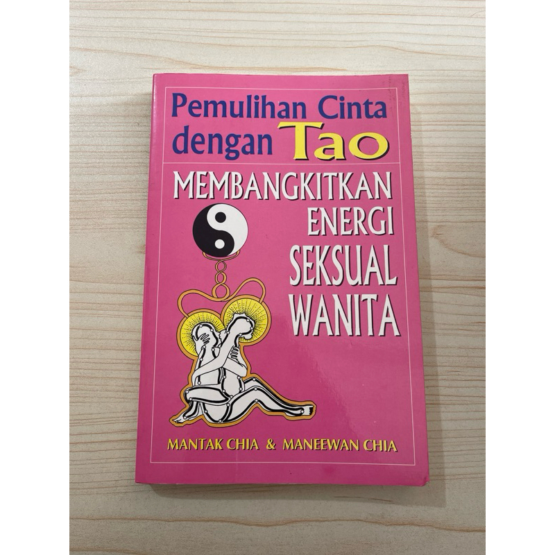 BUKU PEMULIHAN CINTA DENGAN TAO MEMBANGKITKAN ENERGI SEKSUAL WANITA OLEH MANTAK CHIA DAN MENEEWAN CH