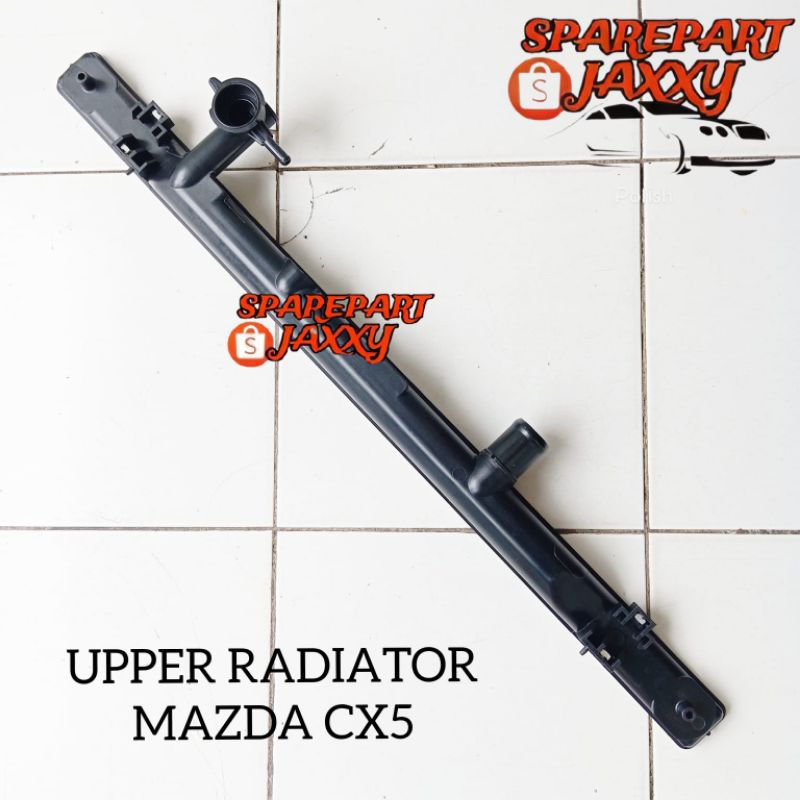 UPPER TANK RADIATOR MAZDA CX5 COVER TUTUP ATAS