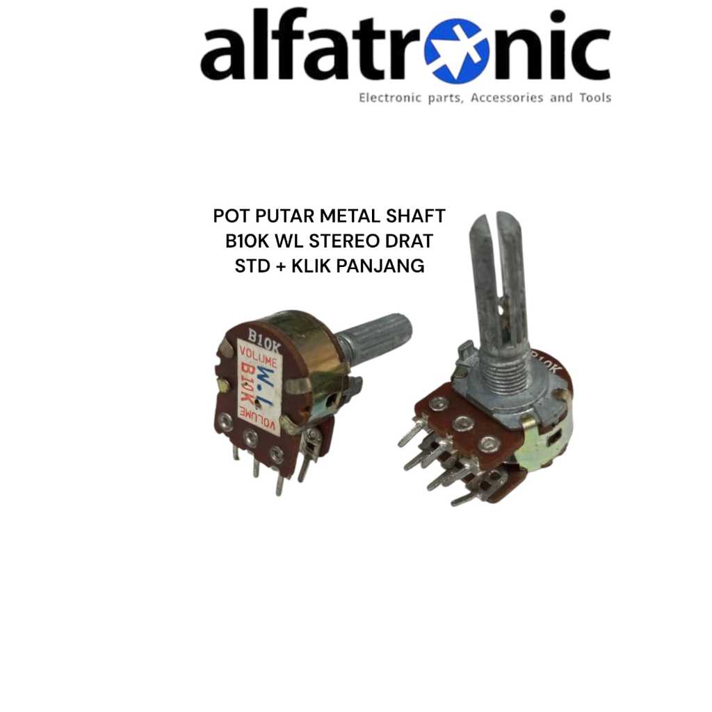 POTENSIO PUTAR METAL SHAFT B10K WL STEREO DRAT STANDART +KLIK PANJANG