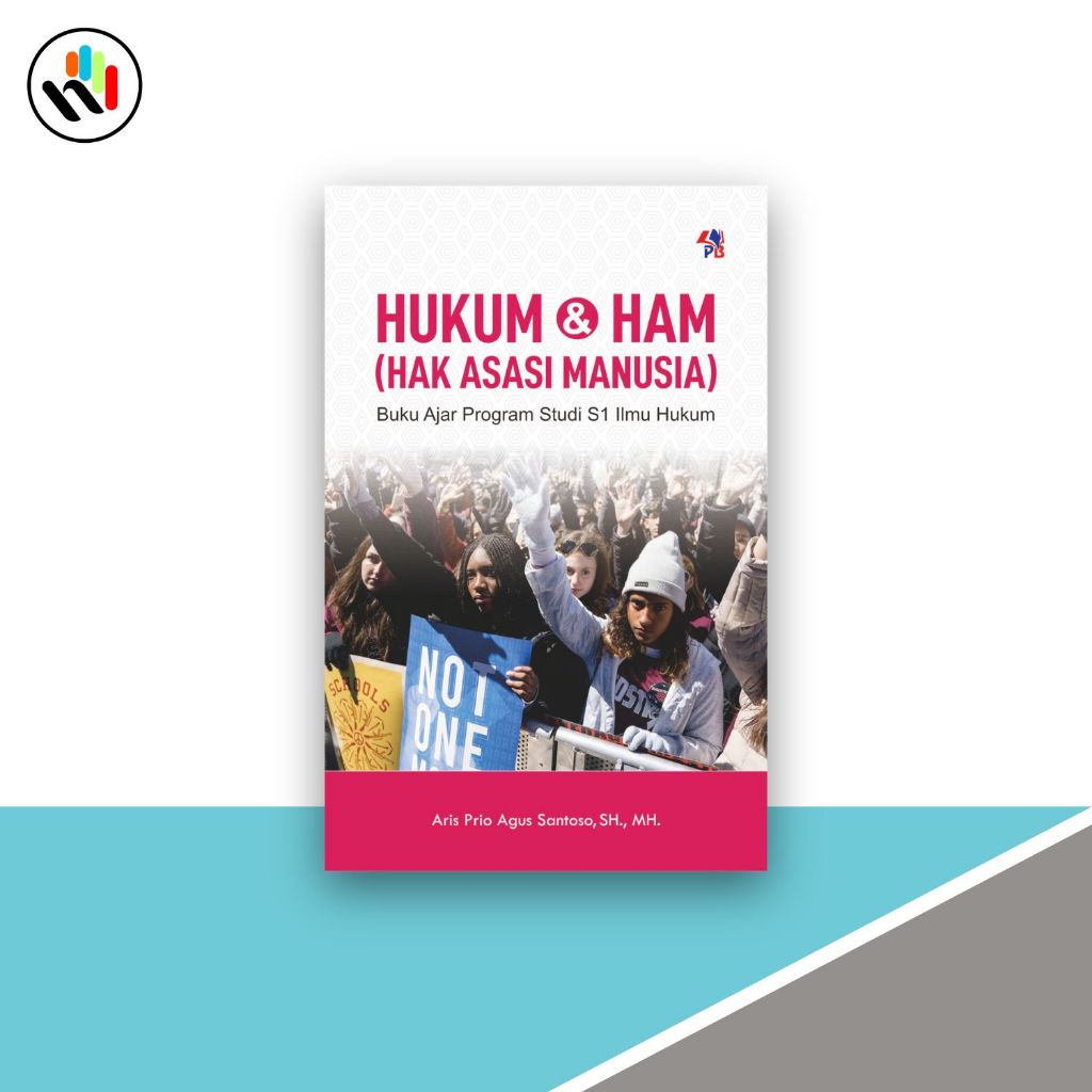 Buku Hukum : Hukum & HAM (Hak Asasi Manusia) Buku Ajar Program Studi S1 Ilmu Hukum - Pustaka Baru Pr