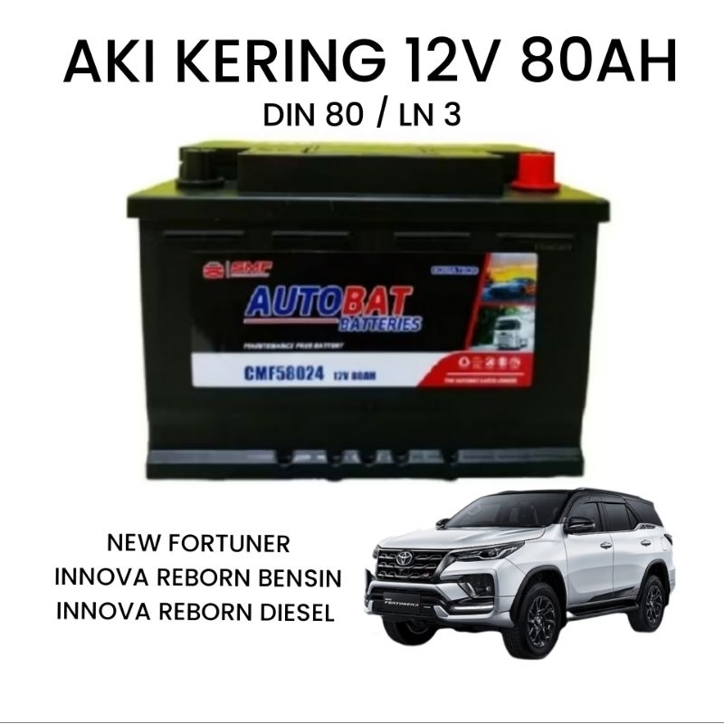 AKI MOBIL FORTUNER, INNOVA REBORN BENSIN, INNOVA REBORN DIESEL AKI DIN 80 AKI LN 3 AUTOBAT DIN 80 AU