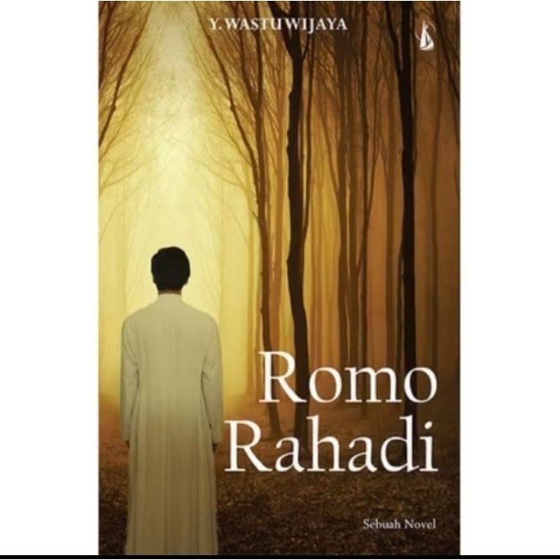 Romo Rahadi sebuah novel - Y Wastu wijaya