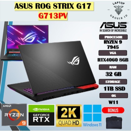 ASUS ROG STRIX G17 G713PV RYZEN 9 7845 RTX4060 8GB/ 32GB 1TB W11 17.3QHD IPS 240HZ
