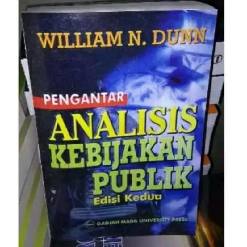 PENGANTAR ANALISIS KEBIJAKAN PUBLIK - WILLIAM N DUNN