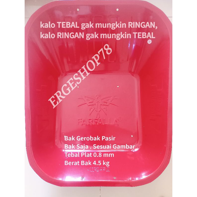 Bak Gerobak Pasir TEBALLLLL( Merk Farfalla) / Bak Angkong (Bukan Merk Artco)