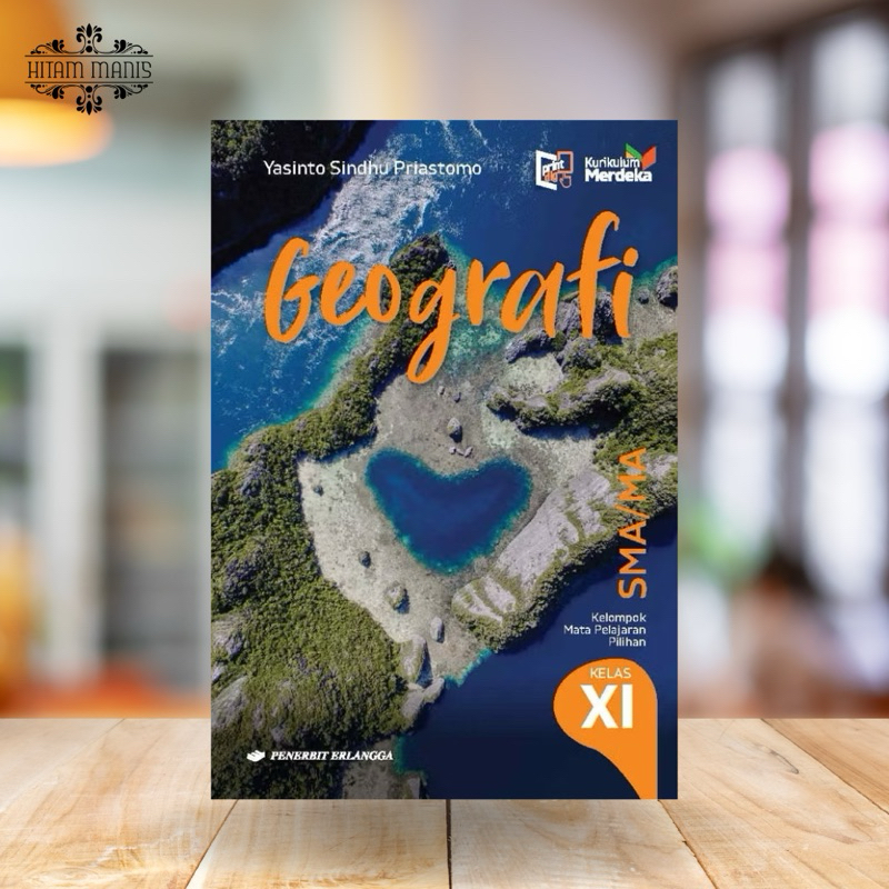 GEOGRAFI SMA/MA KELAS 11/XI KURIKULUM MERDEKA PENERBIT ERLANGGA // GEOGRAFI SMA KURMER // GEOGRAFI E