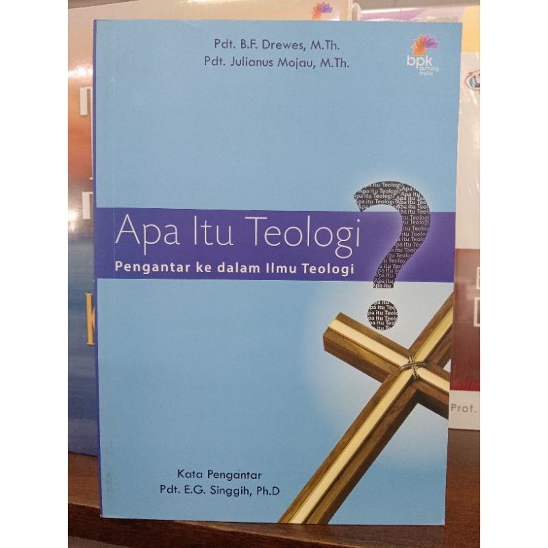 Original Apa Itu Teologi Pengantar Ke Dalam Ilmu Teologi Pdt B F Drewes M Th