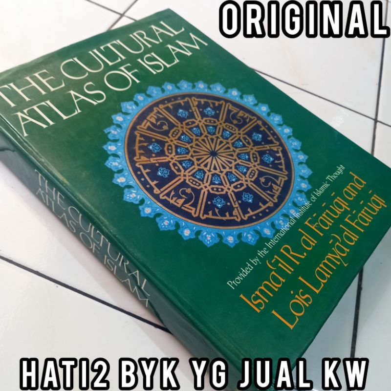 ORI the cultural atlas of islam atlas budaya islam ismail al faruqi lois lamya al-faruqi