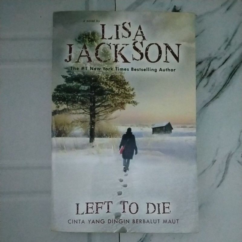 Buku Original LEFT TO DIE CINTA YANG DINGIN BERBALUT MAUT By Lisa Jackson