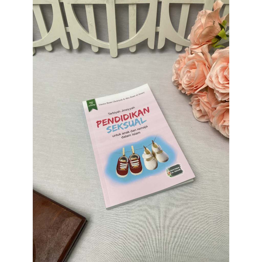 Pendidikan Seksual Untuk Anak dan Remaja Dalam Islam SC Pustaka Al Khoir