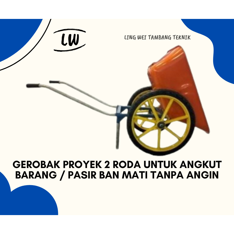 GEROBAK PROYEK 2 RODA UNTUK ANGKUT BARANG / PASIR BAN MATI TANPA ANGIN