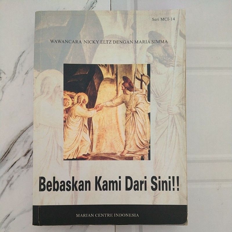 Buku Original BEBASKAN KAMI DARI SINI  Wawancara Nicky Eltz dengan Maria Simma
