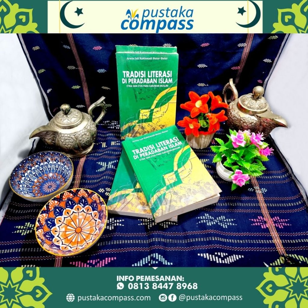 Tradisi Literasi di Peradaban Islam; Etika dan Etos Para Ilmuwan Muslim