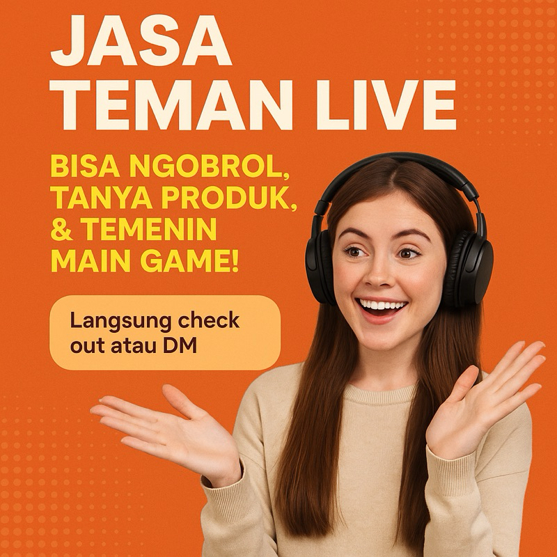Jasa Teman Live TT Penonton Indo Bisa Ngobrol, Tanya Produk, Temenin Main Game