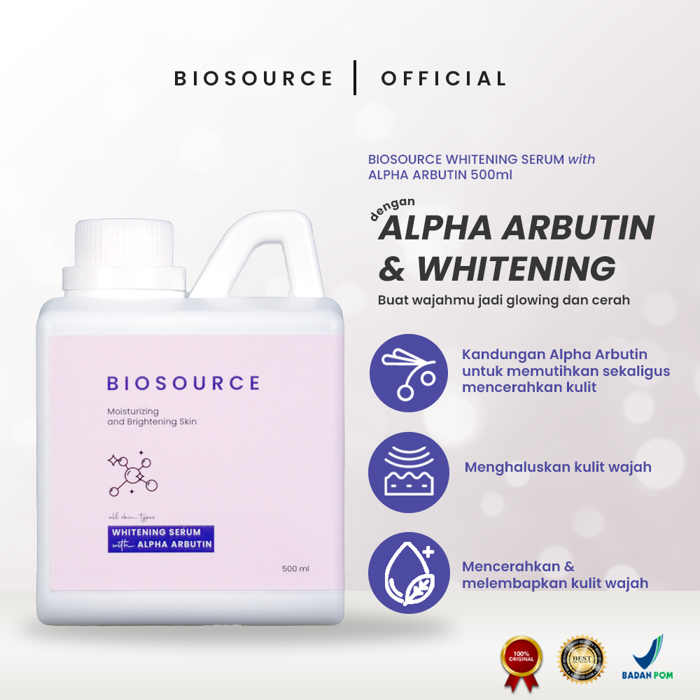 BIOSOURCE WHITENING SERUM with Alpha Arbutin 500ML | BPOM | Skincare Serum