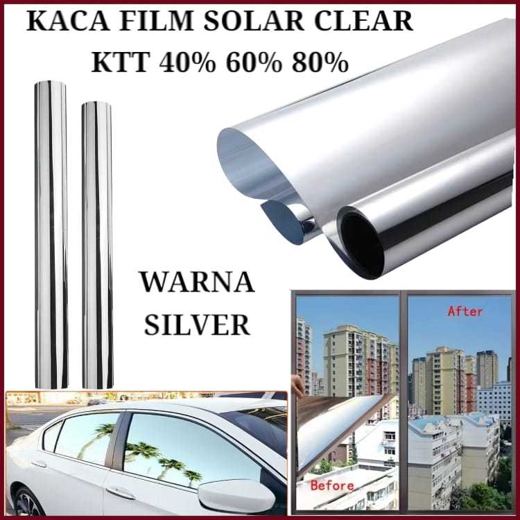 1 Roll Stiker Kaca Film Solar Clear KTT Warna Silver 40% 60% 80% Anti Panas 1 Roll 1,5M x 21M