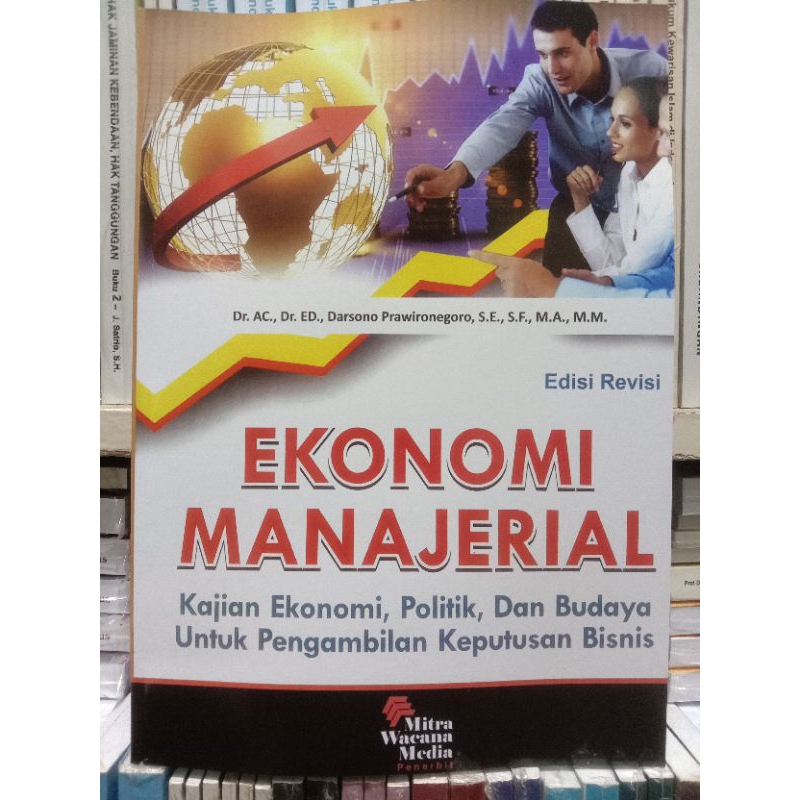 BUKU EKONOMI MANAJERIAL KAJIAN EKONOMI POLITIK DAN BUDAYA UNTUK PENGAMBILAN KEPUTUSAN BISNIS
