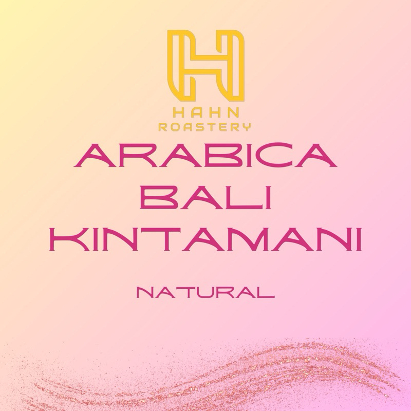 

Hahn Roastery - Kopi Arabica Bali Kintamani Natural