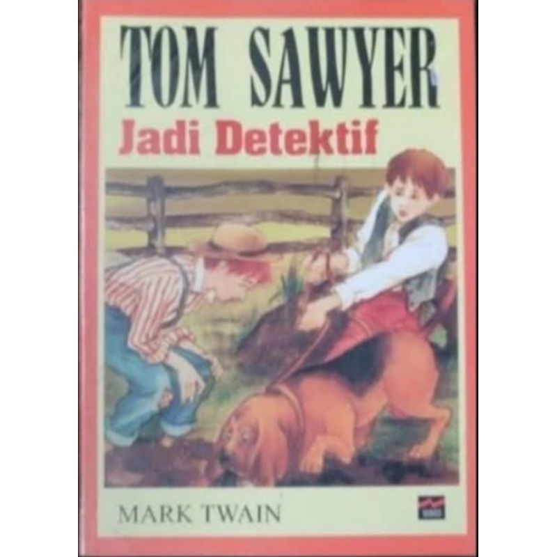 TOM SAWYER JADI DETEKTIF --Mark Twain