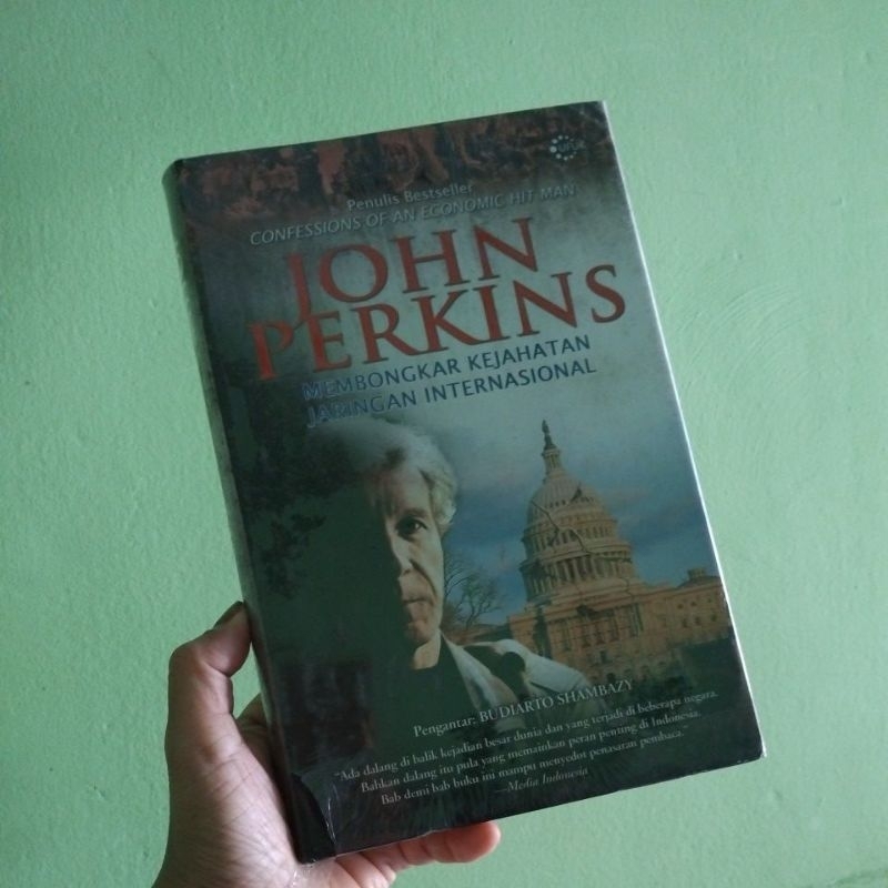 JOHN PERKINS ~ MEMBONGKAR KEJAHATAN JARINGAN INTERNASIONAL