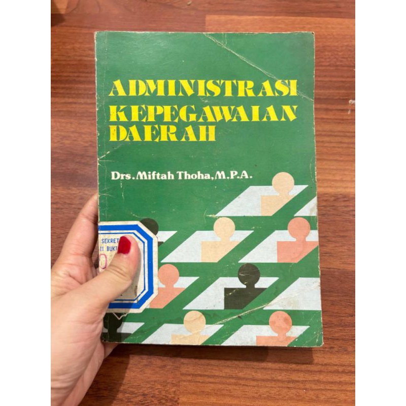 Buku - ADMINISTRASI KEPEGAWAIAN DAERAH oleh Drs. Miftah Thoha, M.P.A