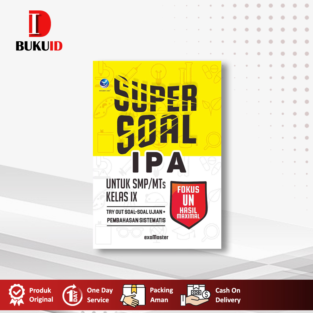 Buku Super Soal IPA untuk SMP/MTs Kelas IX, Try Out Soal-soal Ujian + Pembahasan Sistematis - exaMas