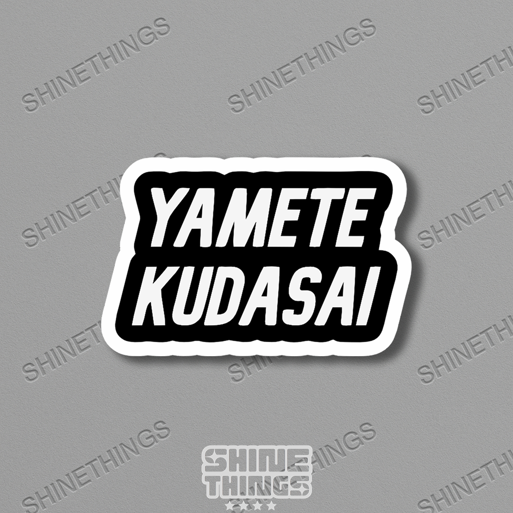 

[Stiker Satuan] stiker aesthetic YAMETE KUDASAI || sticker aesthetic brand hypebeast YAMETE KUDASAI