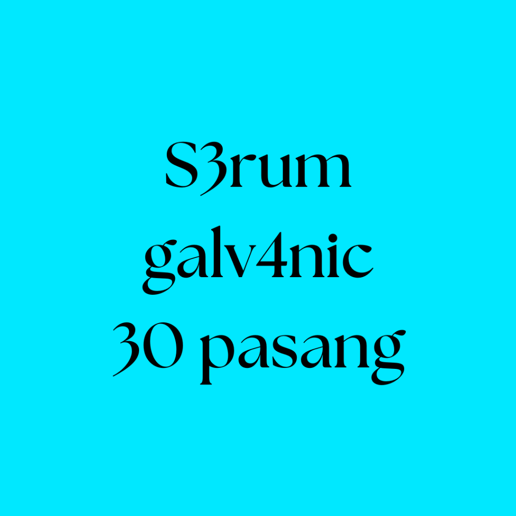 

Serum galv4nic 30 pasang