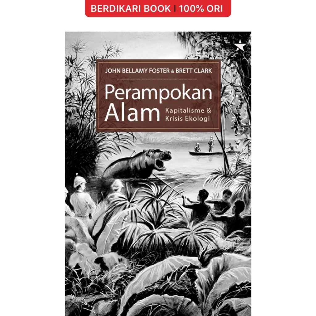 Berdikari - Perampokan Alam: Kapitalisme dan Krisis Ekologi - Independen