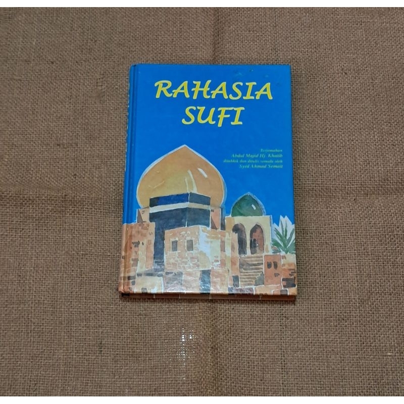 RAHASIA SUFI (TERJEMAHAN ABDUL MAJID HJ. KHATIB DITAHKIK DAN DITULIS SEMULA OLEH SYED AHMAD SEMAIT)