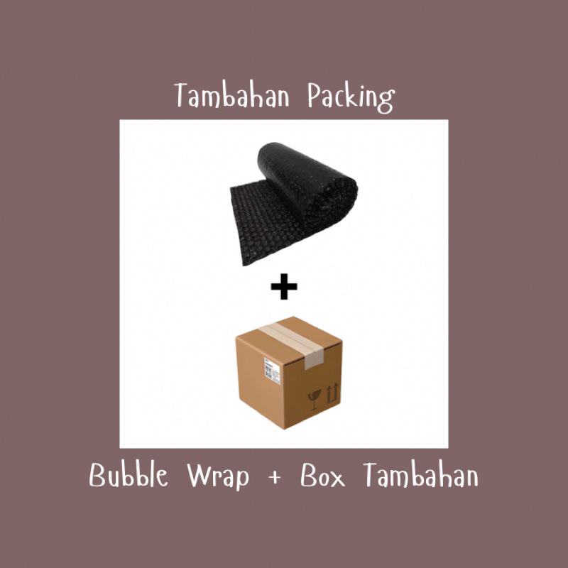 

TAMBAHAN BUBBLE WARP + BOX TAMBAHAN