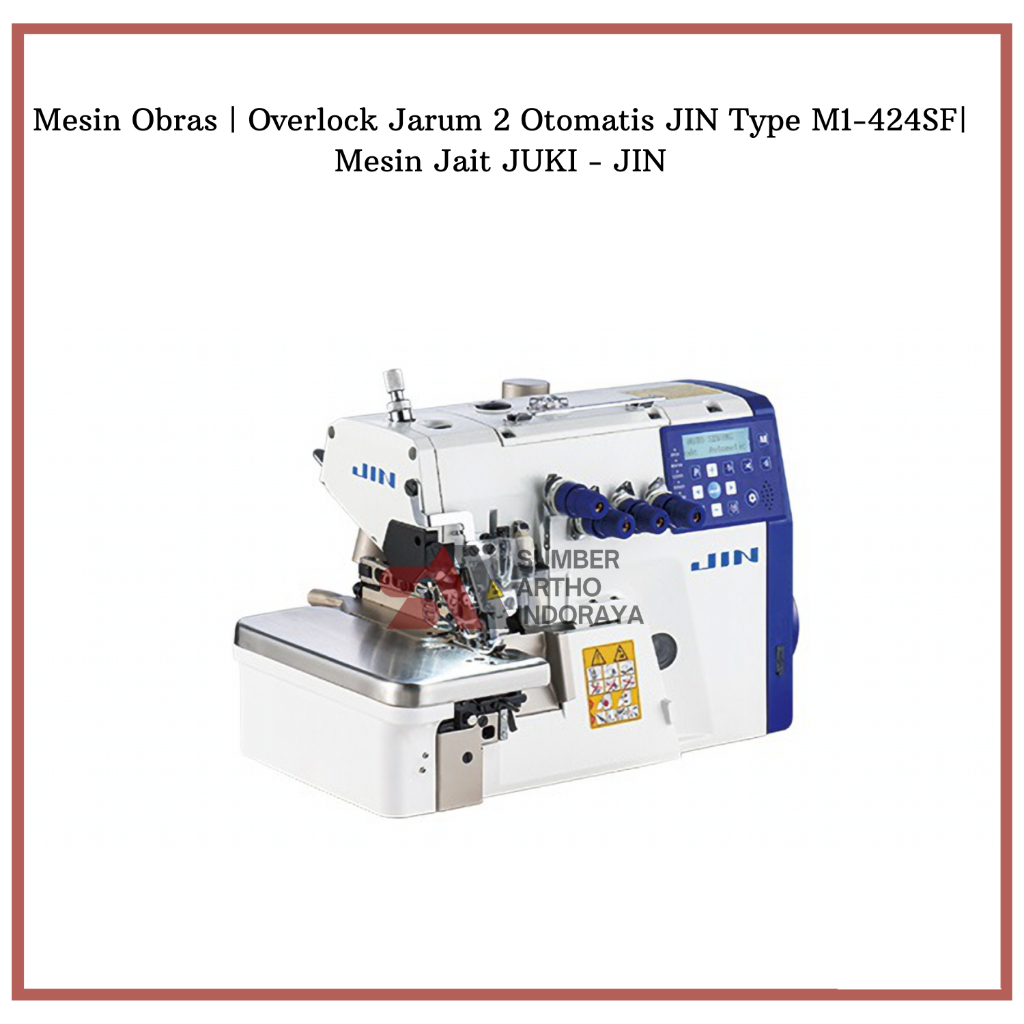 Mesin Obras | Overlock  Jarum 2 Otomatis JIN Type M1-424SF| Mesin Jait JUKI - JIN