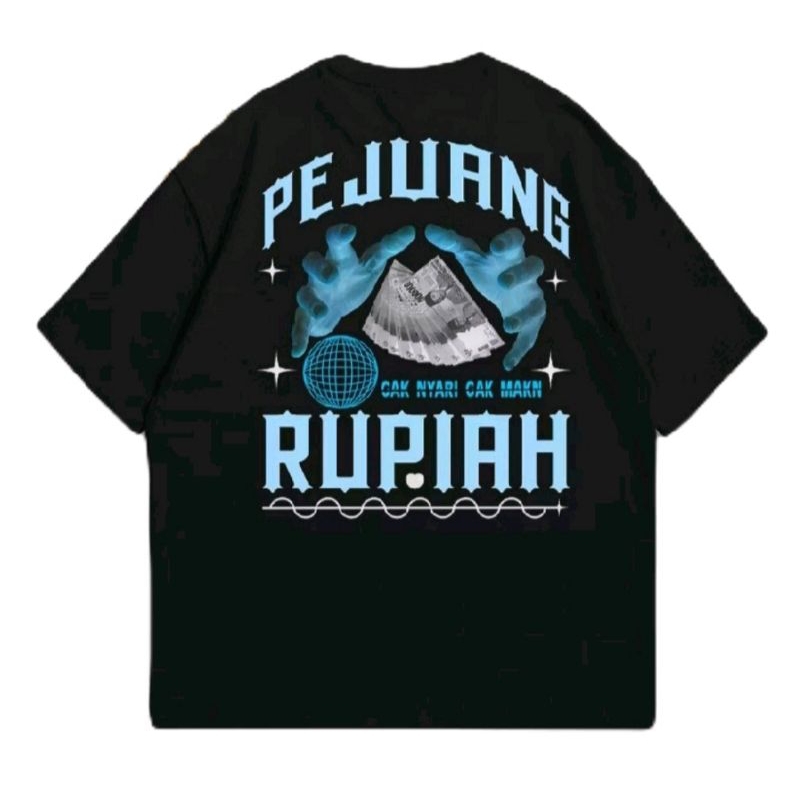 KAOS PEJUANG RUPIAH DESAIN UNIK & MOTIVASI